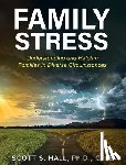 Hall, Scott - Family Stress: Understanding and Helping Families in Diverse Circumstances