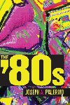 Palermo, Joseph A. - The Eighties