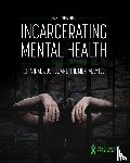 Sharp, Christopher - Incarcerating Mental Health