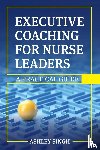 Singh, Ashley - Executive Coaching for Nurse Leaders