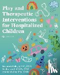 Kelly, Savannah, Ard, Madison, Butler, Amanda - Play and Therapeutic Interventions for Hospitalized Children