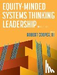Cooper, Robert - Equity-Minded Systems Thinking Leadership