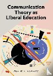 Babrow, Austin - Communication Theory as Liberal Education