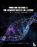 Hickman, Matthew, Strom, Kevin - Forensic Science and the Administration of Justice