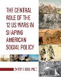 Koch, Barry - The Central Role of the 12 US Wars in Shaping American Social Policy