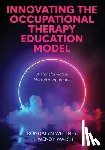 Whitney, Rondalyn - Innovating the Occupational Therapy Education Model: A Transformative Narrative Approach