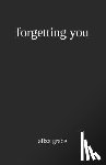 Grace, Aliza - forgetting you