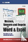 Berndt, Hans-Joachim - Messen, Steuern und Regeln mit Word & Excel: VBA-Makros für die serielle Schnittstelle
