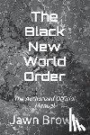 Brown, Jawn - The Black New World Order: The Authorized Official Manual