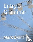 Evans, Mark - Entry 3 Grammar