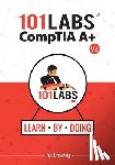Browning, Paul W. - 101 Labs - CompTIA A+: Hands-on Practical Labs for the CompTIA A+ Exams (220-1101 and 220-1102)