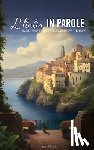 Marino, Sara - L'Italia in Parole 1: Storie italiane per studenti stranieri (A1/A2)