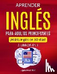 Towin, Explore - Aprender inglés para adultos principiantes: 5 libros en 1: ¡Habla inglés en 30 días!