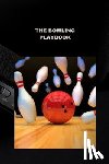 Parker, Bryan - The Bowling Playbook: Techniques, tips, and strategies for success