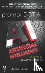 Sharma, Da Sachin - Prompt DOT AI(Artificial Intelligence): Art of writing Generative AI Prompts