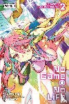 Naitou, Ryu, Kamiya, Yuu - No Game No Life Chapter 2: Eastern Union Arc, Vol. 2 (manga)