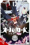 Cunningham, Andrew, Juami, Juami, Maruyama, Kugane, Pierce, Rachel - Overlord: The Undead King Oh!, Vol. 12