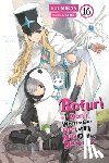 Cunningham, Andrew, KOIN, KOIN, Yuumikan, Yuumikan - Bofuri: I Don't Want to Get Hurt, so I'll Max Out My Defense., Vol. 16 (light novel)