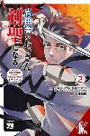 Sato, Kazuki, Alberts, Matthew, Sagazaki, Shigeru, Nabeshima, Tetsuhiro - From Old Country Bumpkin to Master Swordsman, Vol. 2