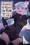 Smith, Carly, Hayaken, Hayaken, Langwiser, Mike, Nagu, Nagu - Reborn to Master the Blade: From Hero-King to Extraordinary Squire?, Vol. 7 (light novel)