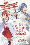 AKAGAWARA, MODOMU, HYUUGA, NATSU, SEIKAISHA - The Failure at God School, Vol. 1