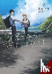 Hutley, Avery, Pizarro Lanzas, Elena, KUBOTA, MARU - If It’s You, I Might Try Falling in Love, Vol. 2