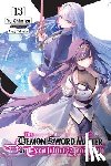 Tohsaka, Asagi, Lempert, Roman, Shimizu, Yu - The Demon Sword Master of Excalibur Academy, Vol. 13 (light novel)