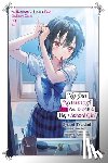 Hanekoto, Hanekoto, Sitzer, Laura, nigozyu, Tsukimi, Syusui - Nagisa Natsunagi Still Wants to Be a High School Girl, Vol. 2 (light novel)