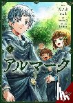 Yunoki, Hiyoto, Marques, Ivo, Yamada, Noboru, Demizu, Posuka - Almark, Vol. 2 (manga)