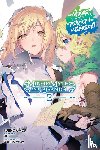 Omori, Fujino, Humphrey, Jake, Nilitsu, Nilitsu, Yasuda, Suzuhito - Is It Wrong to Try to Pick Up Girls in a Dungeon? Minor Myths and Legends, Vol. 2 (light novel)