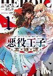 Amano, Hana, Hirosaki, Hidari, Ryu - The Heroic Tale of the Villainous Prince, Vol. 1