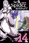 Kakashi, Asahiro, Pistillo, Bianca, Baba, Okina - So I'm a Spider, So What?, Vol. 14 (manga)