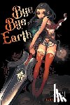 Ubukata, Tow - Bye Bye, Earth, Vol. 1 (Novel): Volume 1