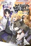 Hitsuji, Taro - This Is the Wizard's Secret Weapon, Vol. 2 (Light Novel)