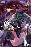 Asanagi, Asanagi, Lund, Evie, na Magonote, Rifujin - Orc Eroica, Vol. 6 (light novel)