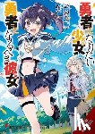 Akamoku, Hill-Kaminishi, Genevieve, Inori - The Girl Who Wants to Be a Hero and the Girl Who Ought to Be a Hero, Vol. 1