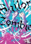 Inudo, Isshin, Pinch, Jiji & Jiji &, Blakeslee, Katie, Lin, Minna - Sailor Zombie: Complete Omnibus