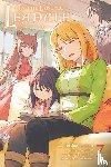 Ceez, Ceez, Tsukimi, Dashio, Harvey, Leighann, Suzukaze, Ryo - In the Land of Leadale, Vol. 7 (manga)