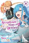 Cash, Jan, MAKO, Maro, Pierce, Rachel J. - I Want to Be a Receptionist in This Magical World, Vol. 8 (manga)