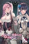 DeLucia, Dale - My Yandere Girlfriend Hiding in the Dungeon Kills Me Over and Over Again, Vol. 1 (light novel)