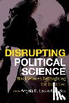  - Disrupting Political Science