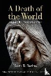 Bechtol, Harris B. - A Death of the World
