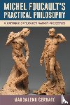 Cerrato, Maddalena - Michel Foucault's Practical Philosophy