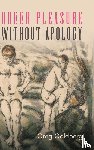 Goldberg, Greg - Queer Pleasure Without Apology