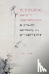 Odin, Steve - D. T. Suzuki on the Unconscious in Zen Art, Meditation, and Enlightenment