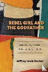 Decker, Jeffrey Louis (UCLA) - Rebel Girl and the Godfather