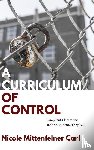 Carl, Nicole Mittenfelner - A Curriculum of Control