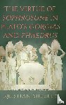 Sheeley, Kristian - The Virtue of S¿phrosun¿ in Plato's Gorgias and Phaedrus