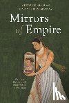 Alam, Muzaffar, Subrahmanyam, Sanjay - Mirrors of Empire