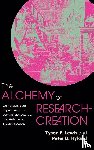 Lewis, Tyson E. (University of North Texas), Hyland, Peter B. (University of North Texas) - The Alchemy of Research-Creation